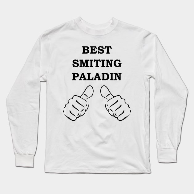 BEST SMITING PALADIN RPG 5E Meme Class Long Sleeve T-Shirt by rayrayray90